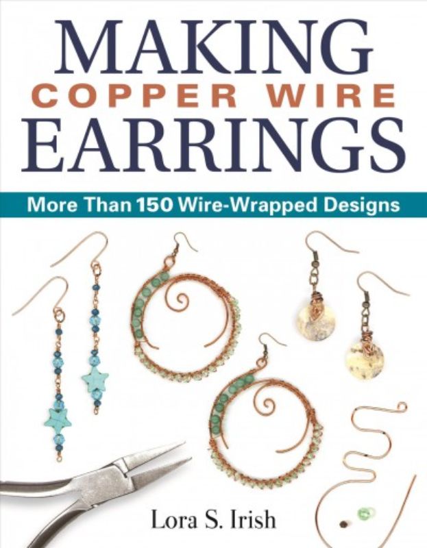Making Copper Wire Earrings : More Than 150 Wire-wrapped Designs