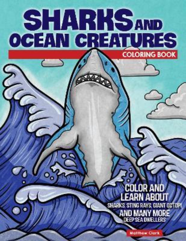 Sharks and Ocean Creatures Coloring Book : Color and Learn