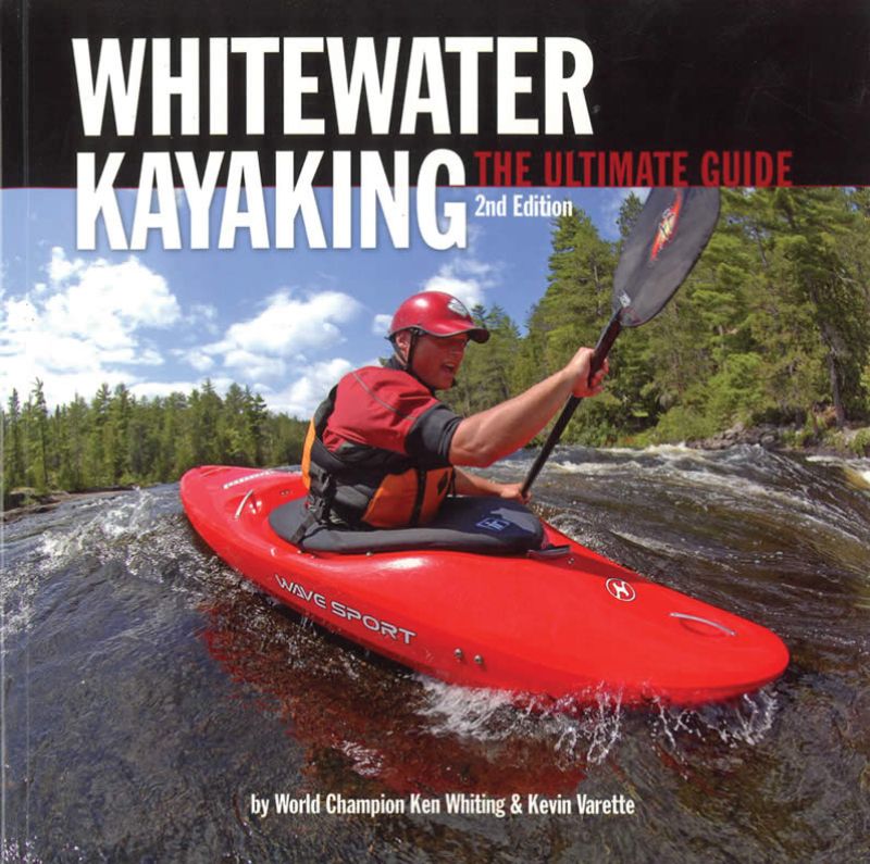 Whitewater Kayaking: The Ultimate Guide