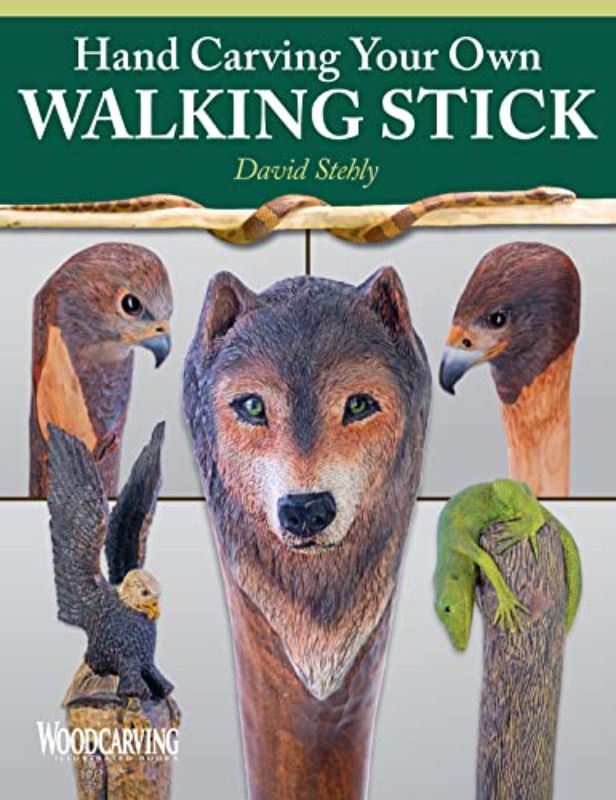Hand Carving Your Own Walking Stick An Art Form Fox Chapel Publishing StepbyStep