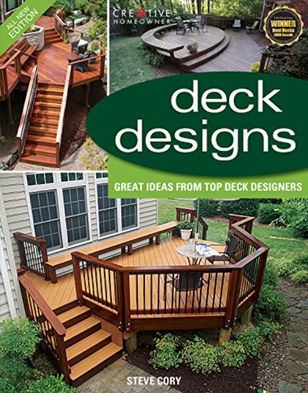Deck Designs, 3rd Edition: Great Design Ideas from Top Deck Designers (Creative