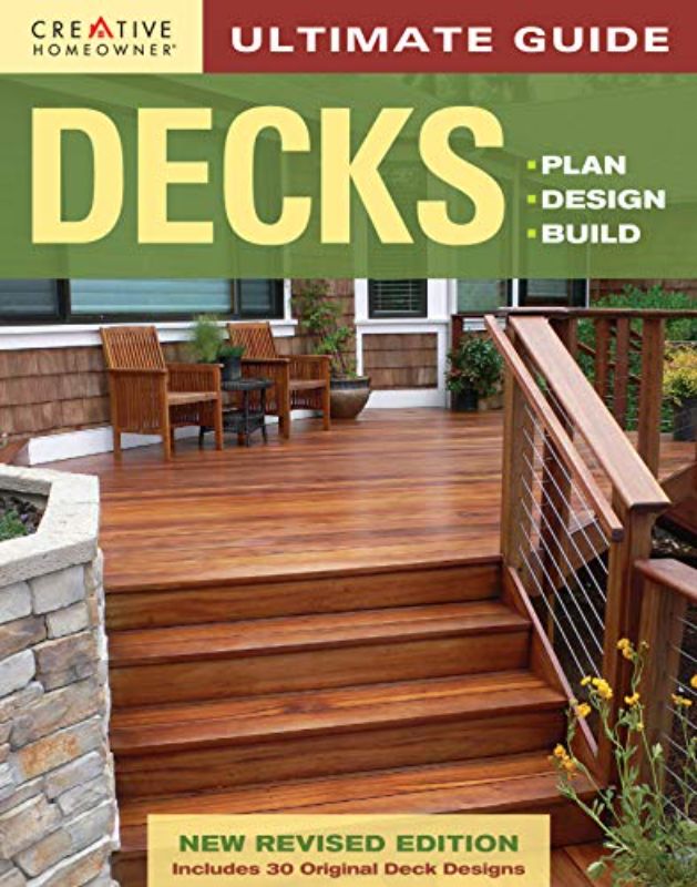 Ultimate Guide: Decks, 4th Edition: Plan, Design, Build (Creative Homeowner) (Ho