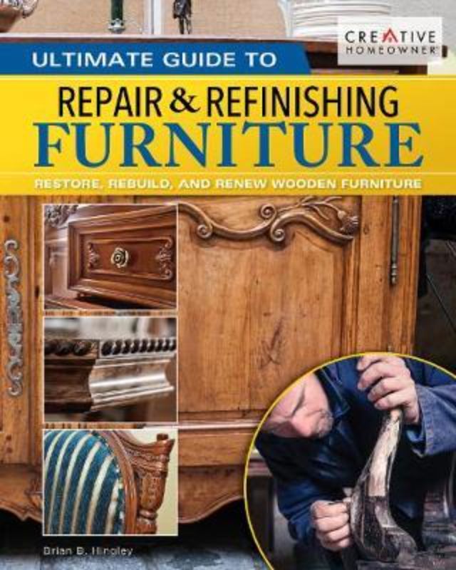 Ultimate Guide to Furniture Repair and Refinishing 2nd Revised Edition