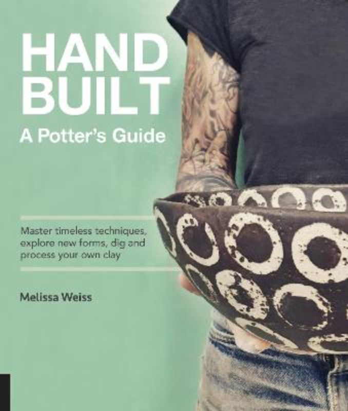 Handbuilt, A Potter's Guide