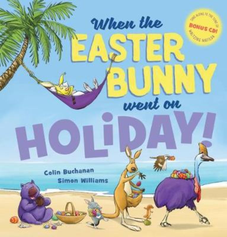 When The Easter Bunny Went On Holiday! +Cd