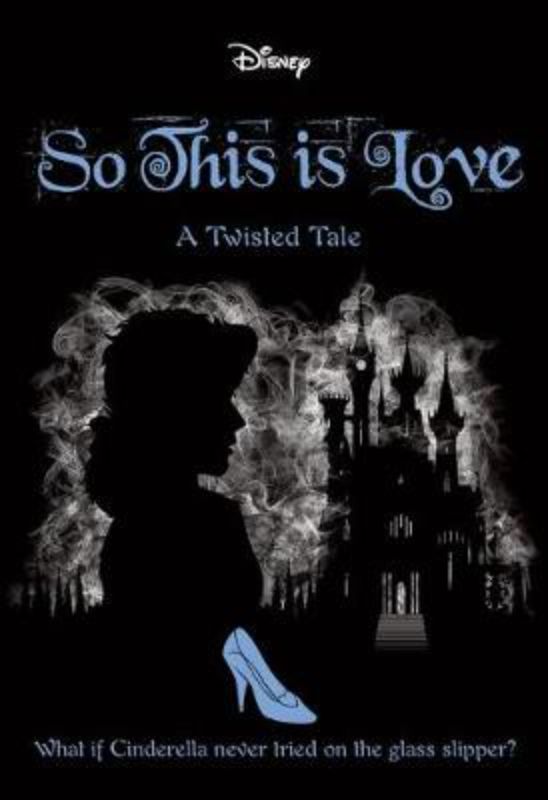 So This Is Love (Disney: A Twisted Tale #9)