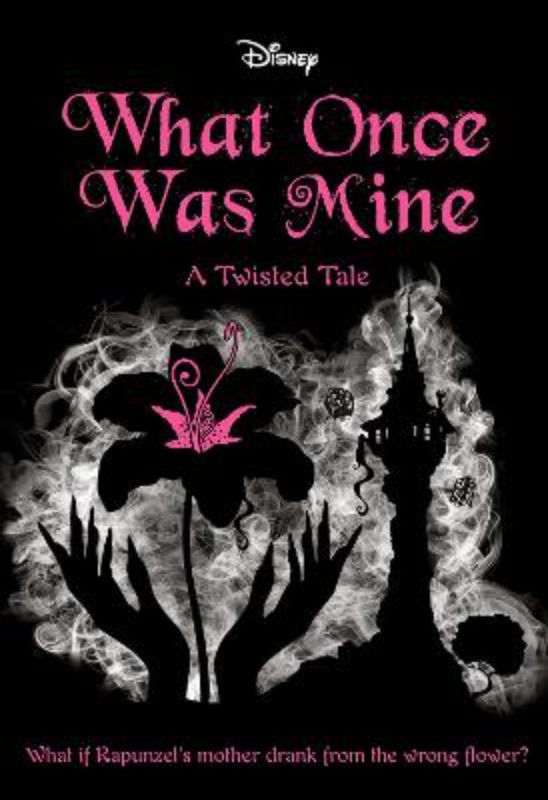 What Once Was Mine (Disney: A Twisted Tale #12)