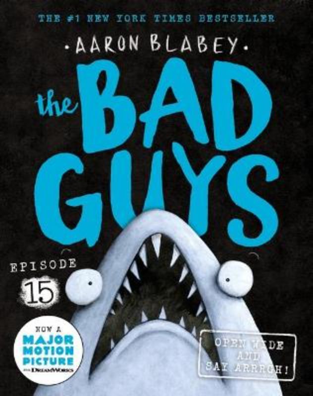 Open Wide And Say Arrrgh! (The Bad Guys: Episode 15)