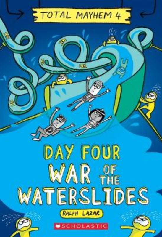 Day Four: War Of The Waterslides ( Total Mayhem #4)