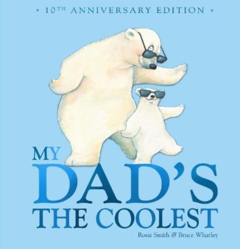 My Dad's The Coolest (10th Anniversary Edition)