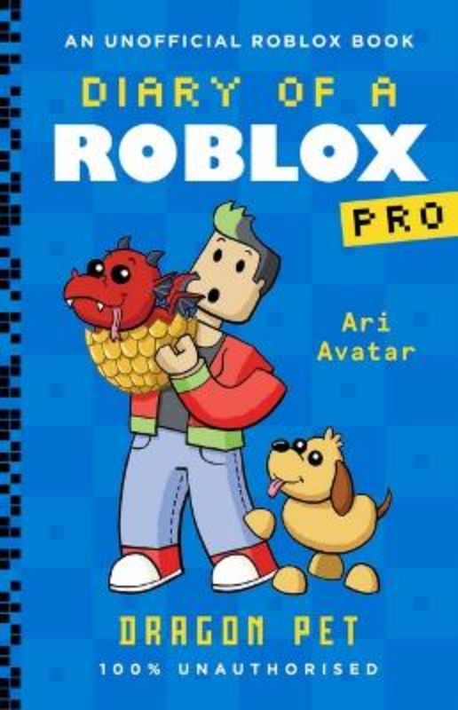 Dragon Pet (Diary Of A Roblox Pro: Book 2)