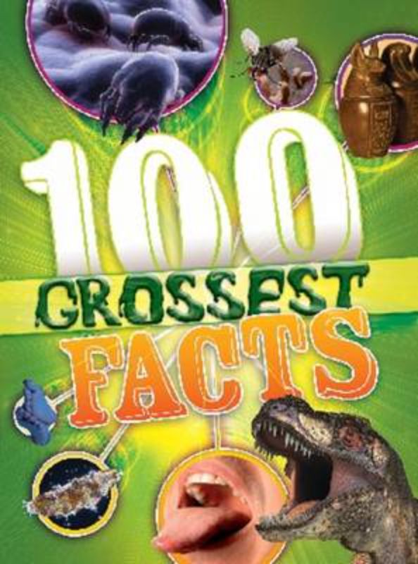 The 100 Grossest Facts Ever