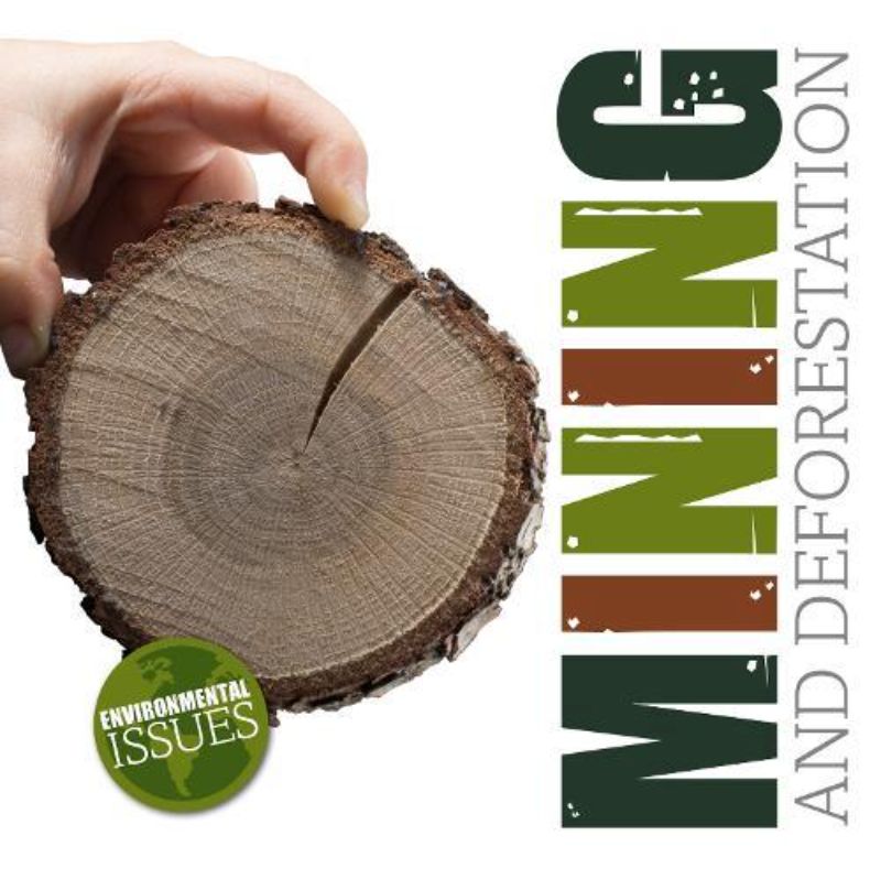 Mining and Deforestation (Hardcover)