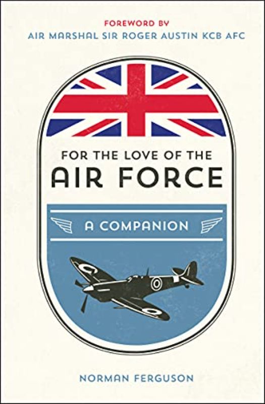 For the Love of the Air Force: A Celebration of the British Armed Forces