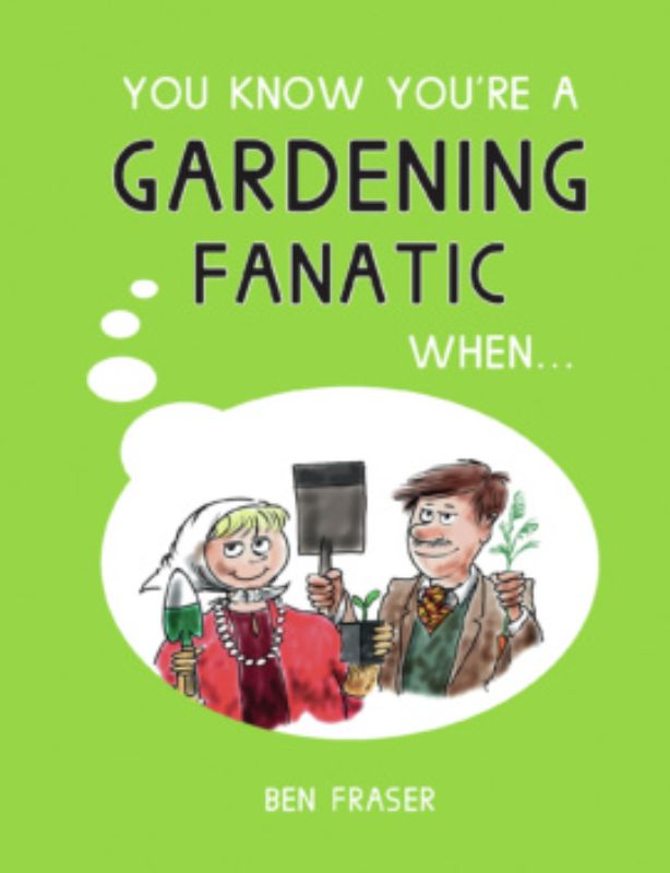 You Know You're A Gardening Fanatic When