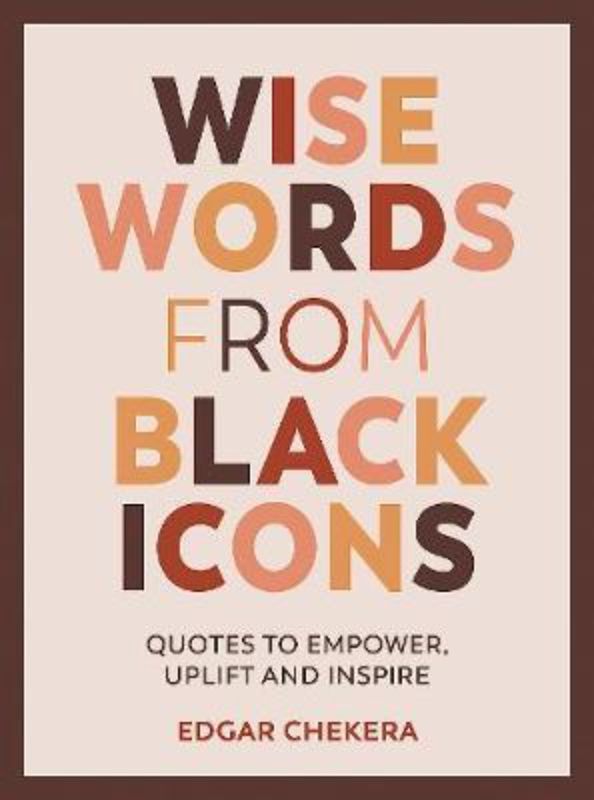 Wise Words From Black Icons