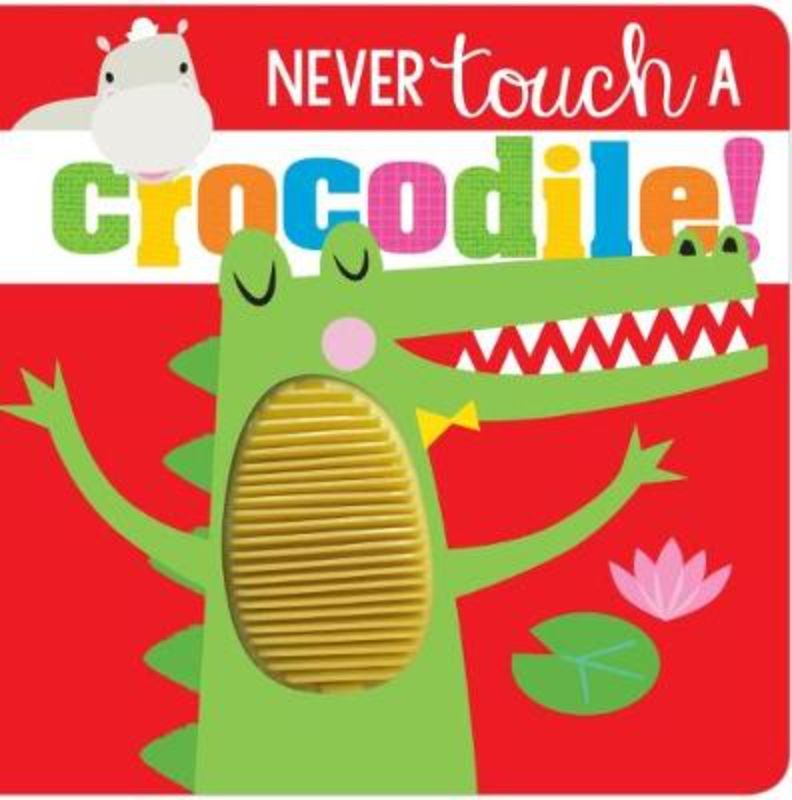 Never Touch A Crocodile