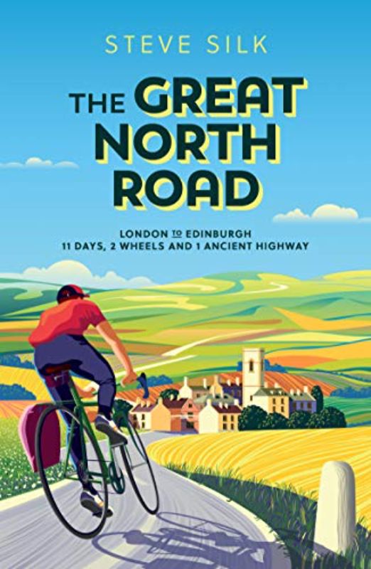 The Great North Road: London to Edinburgh â " 11 Days, 2 Wheels and 1 Ancient H