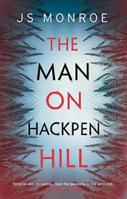 The Man on Hackpen Hill: An addictive and original psychological thriller with a