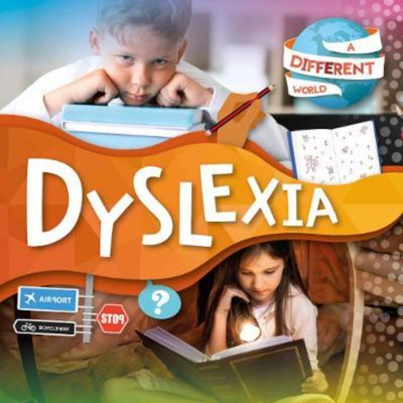 A Different World : Dyslexia