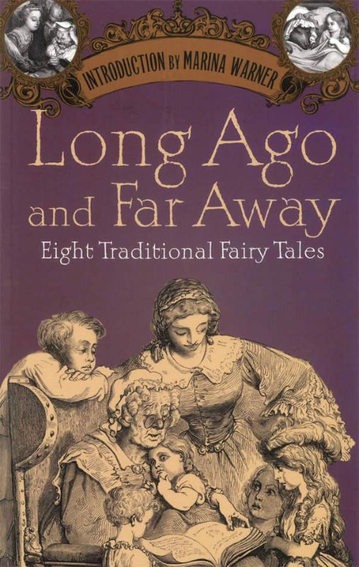 Long Ago and Far Away : Eight Traditional Fairy Tales