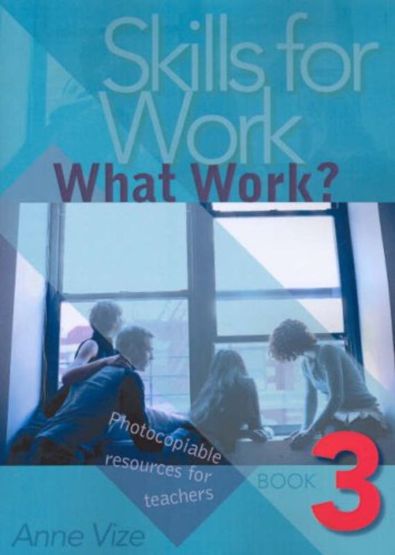 Skills for Work: Bk. 3: What Works (Skills for Work: What Works)
