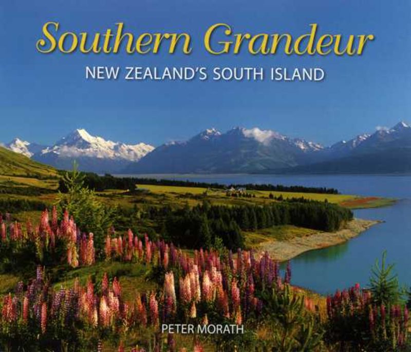 Southern Grandeur : New Zealand's South Island