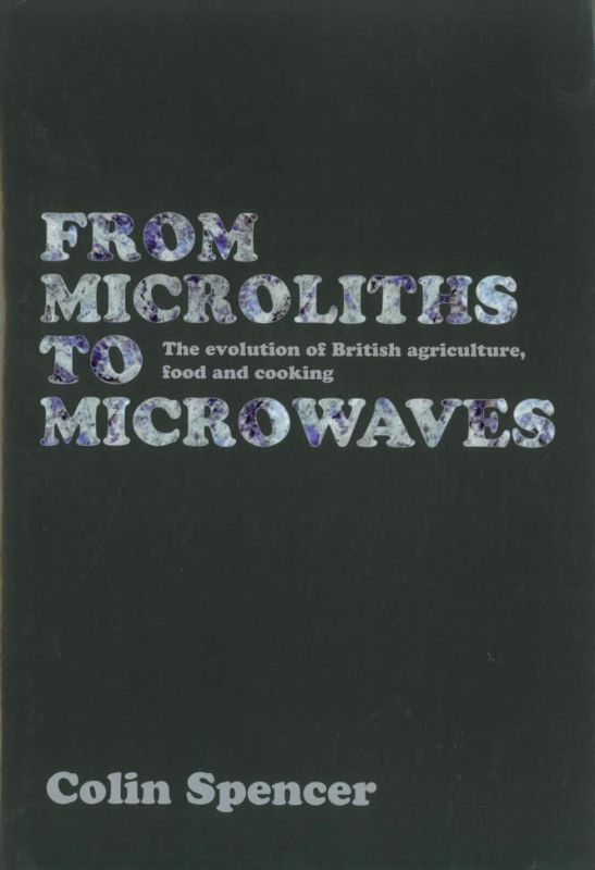 From Microliths to Microwaves: The Evolution of British Agriculture, Food and Co