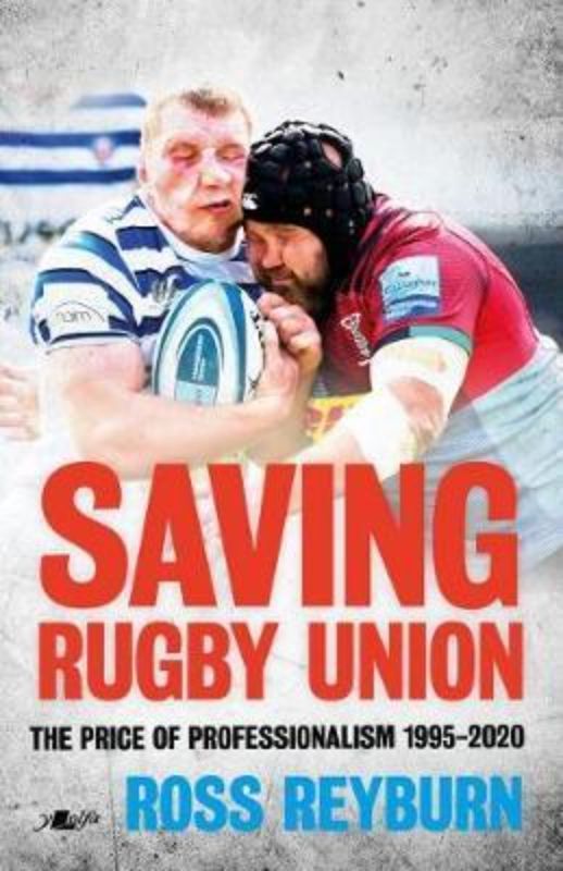 Saving Rugby Union: The Price of Professionalism 1995-2002