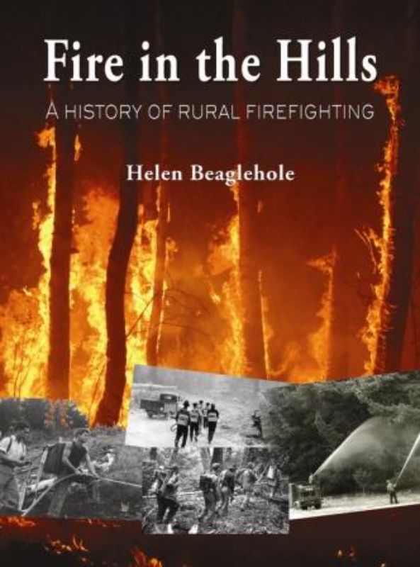 Fire In The Hills : A history of rural firefighting