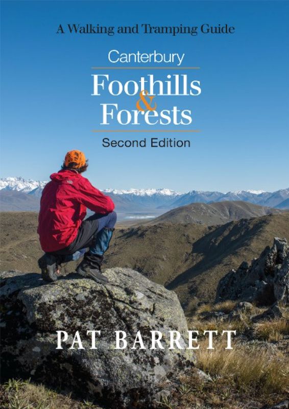 Canterbury Foothills & Forests : A Walking and Tramping Guide