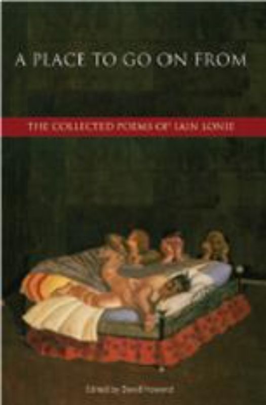 A Place To Go On From : Collected Poems of Iain Lonie