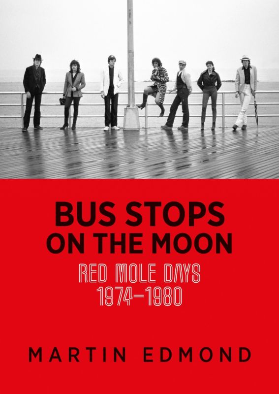 Bus Stops On The Moon : Red Mole Days 1974-1980