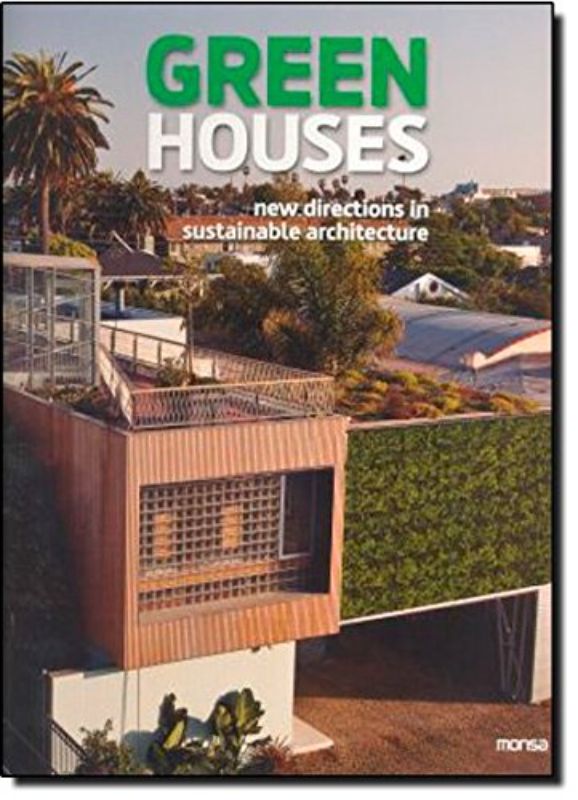 Green Houses: New Directions in Sustainable Architecture