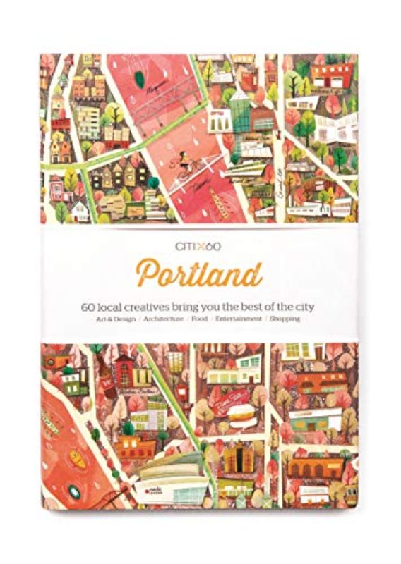 CITIX60 - Portland: 60 local creatives bring you the Best of the City