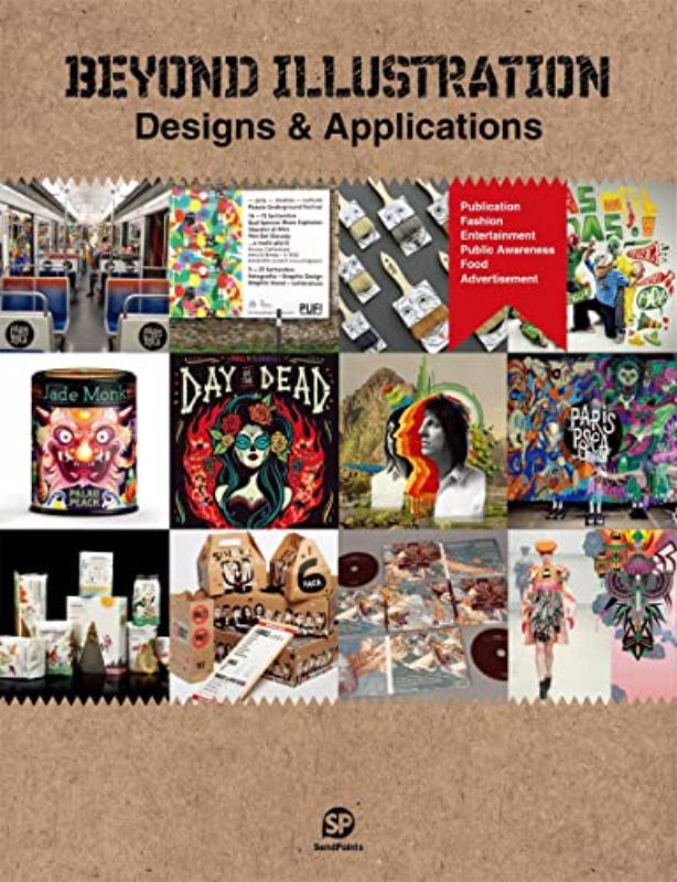 Beyond Illustration - Designs and Applications: Designs and Applications (Paperb
