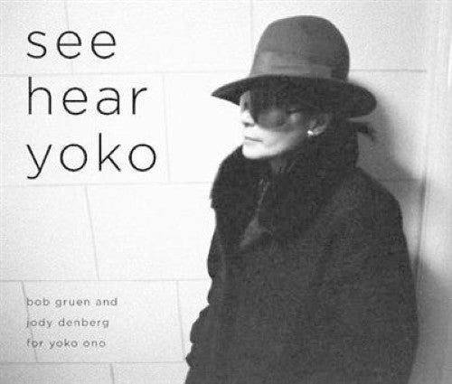 See Hear Yoko: Bob Gruen [Hardcover] Gruen, Bob and Denberg, Jody