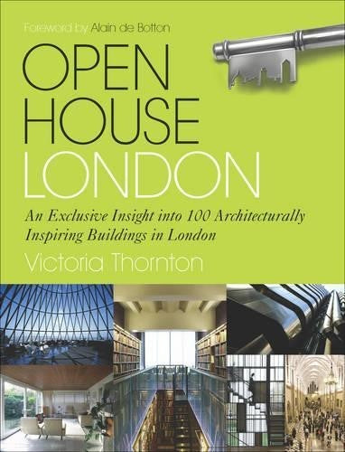 Open House London: An Exclusive Glimpse Inside 100 of the Most Extraordinary Bui