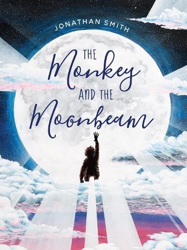 The Monkey and the Moonbeam (Hardcover)