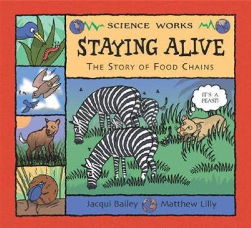 Staying Alive: The Story of a Food Chain (Science Works)