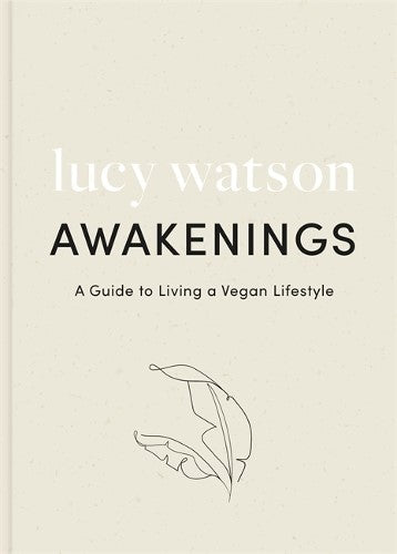 Awakenings: a guide to living a vegan lifestyle