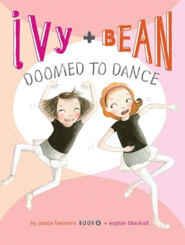 Ivy and Bean Doomed to Dance (Book 6)