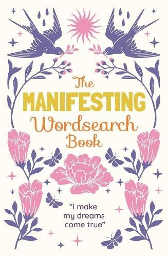 The Manifesting Wordsearch Book: Over 150 puzzles