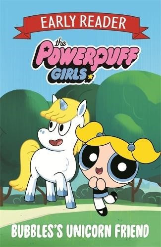 Bubbles's Unicorn Friend: Book 1 (The Powerpuff Girls Early Reader)