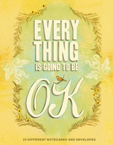 Everything Is Going to Be Ok Notes