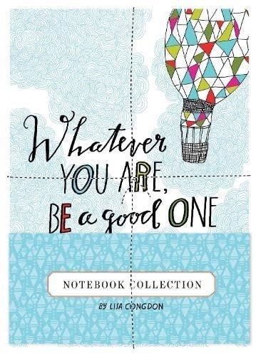 Whatever You are, Be a Good One Notebook Collection