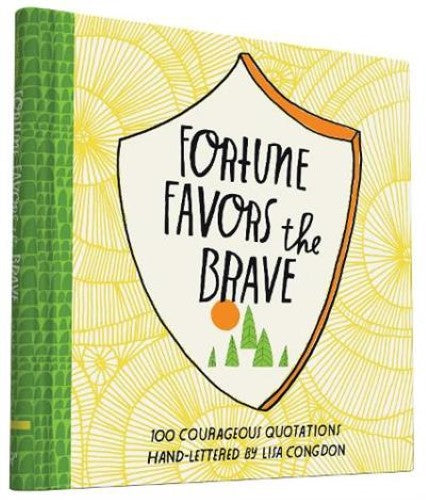 Fortune Favors the Brave: 100 Courageous Quotations