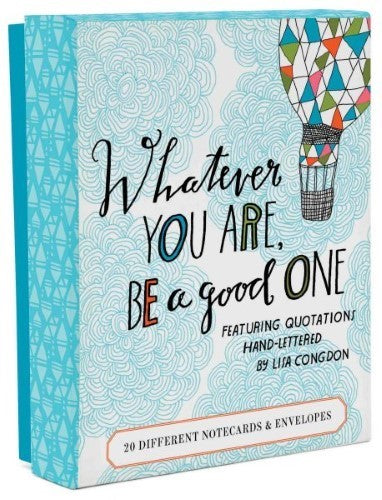 Whatever You Are, Be a Good One : 20 Different Notecards and Envelopes