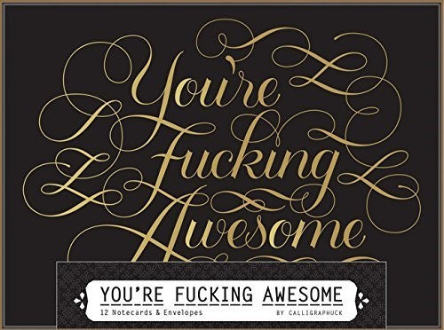 You're Fucking Awesome Notecards: 12 Notecards & Envelopes [No Binding ]