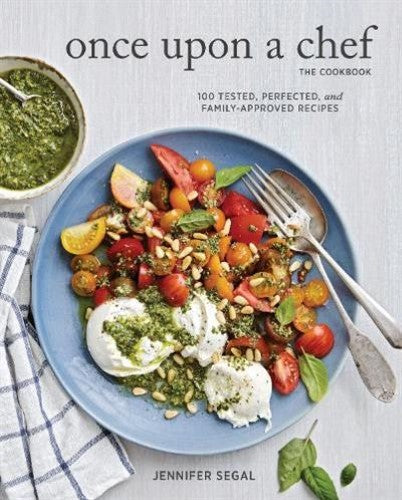 Once Upon a Chef, the Cookbook: 100 Tested, Perfected, and Family-Approved Recip